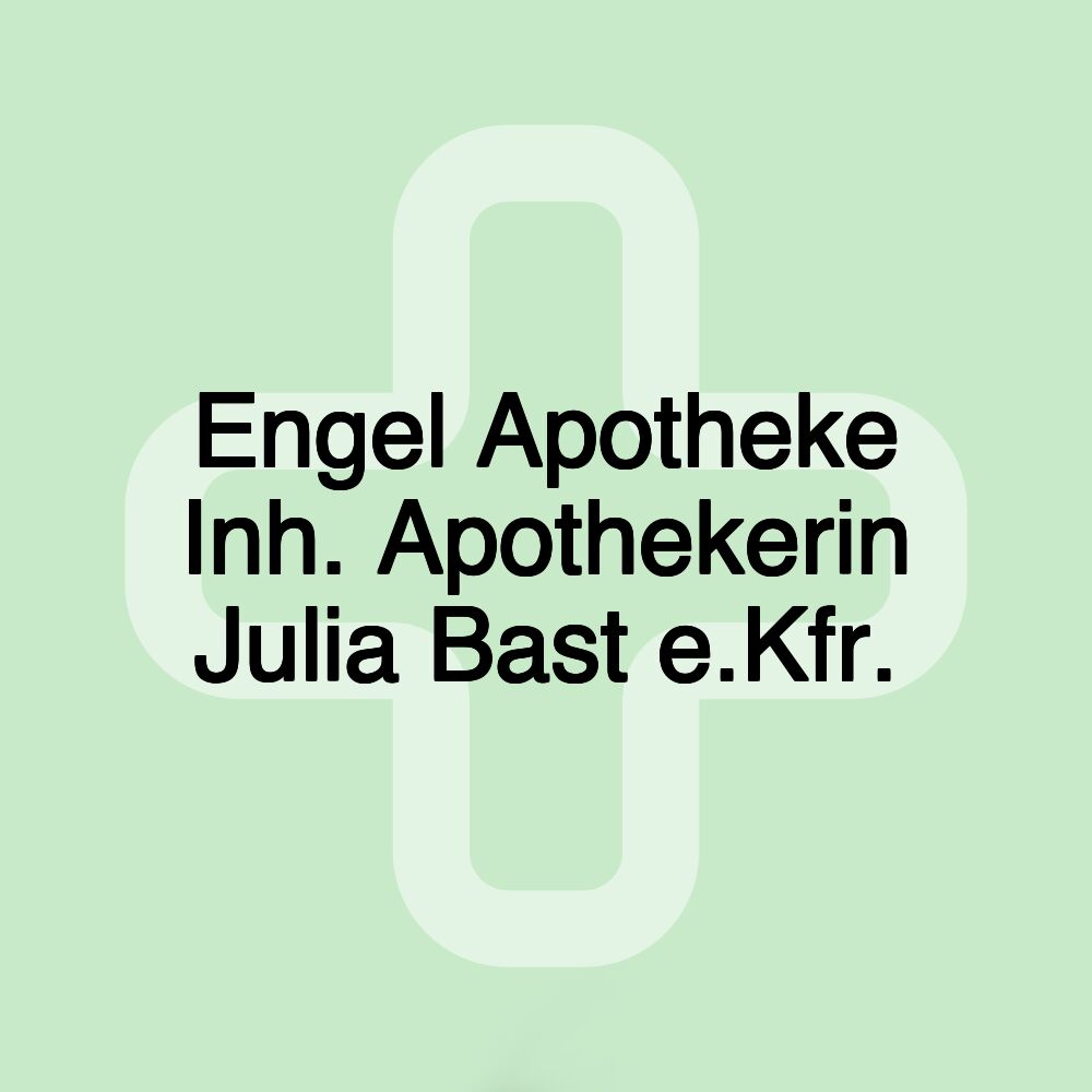 Engel Apotheke Inh. Apothekerin Julia Bast e.Kfr.