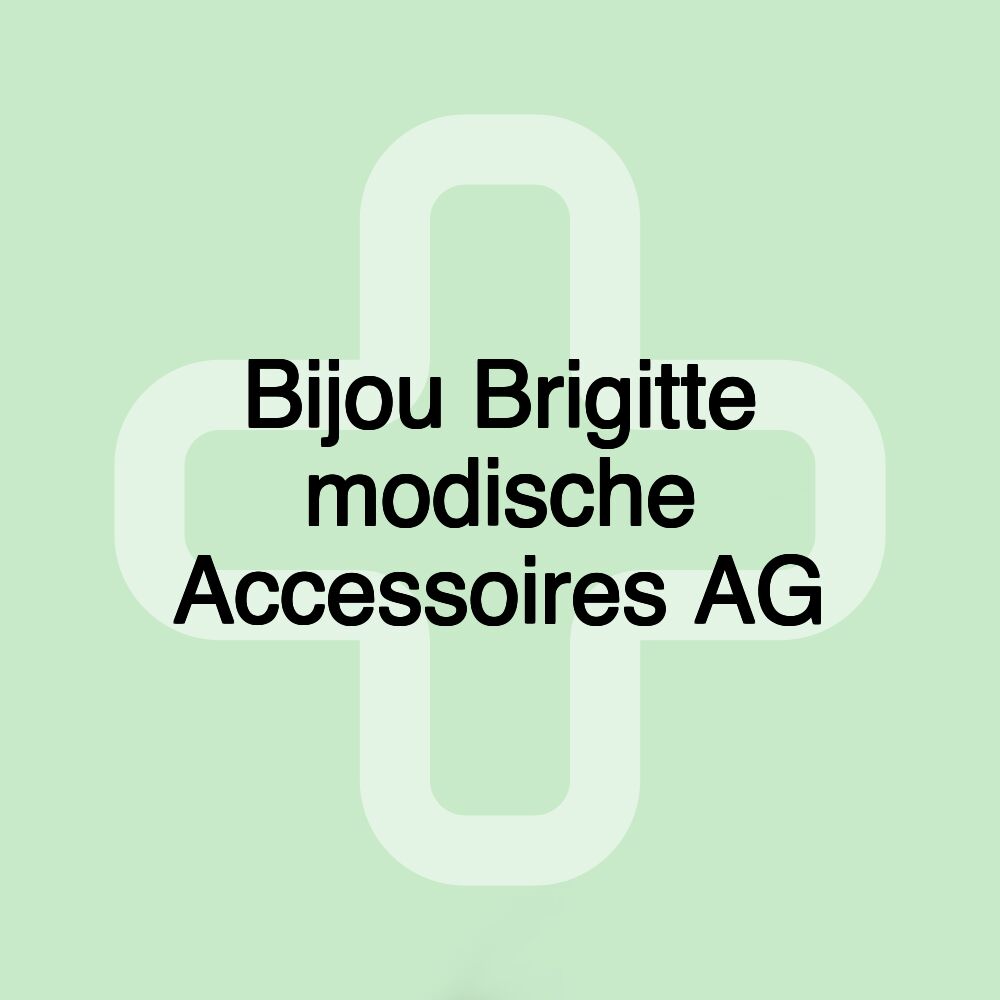 Bijou Brigitte modische Accessoires AG