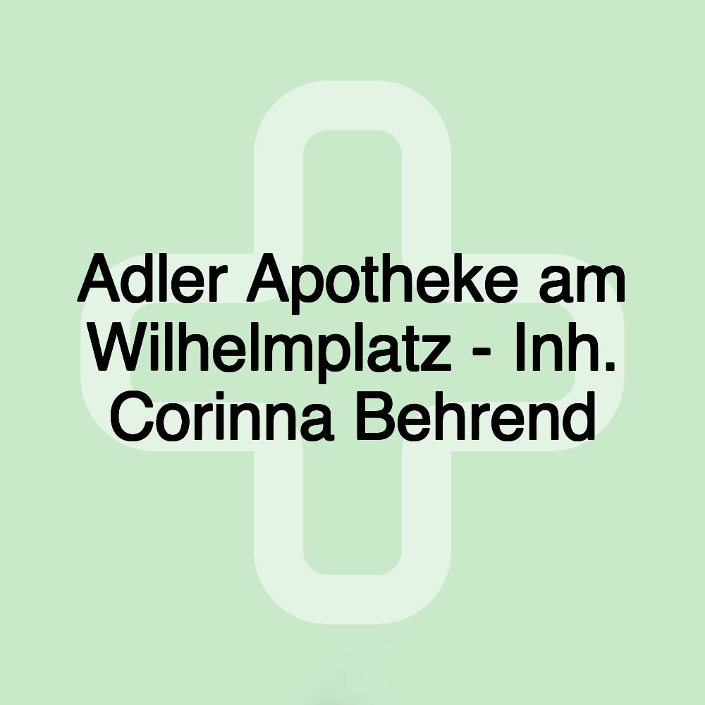 Adler Apotheke am Wilhelmplatz - Inh. Corinna Behrend