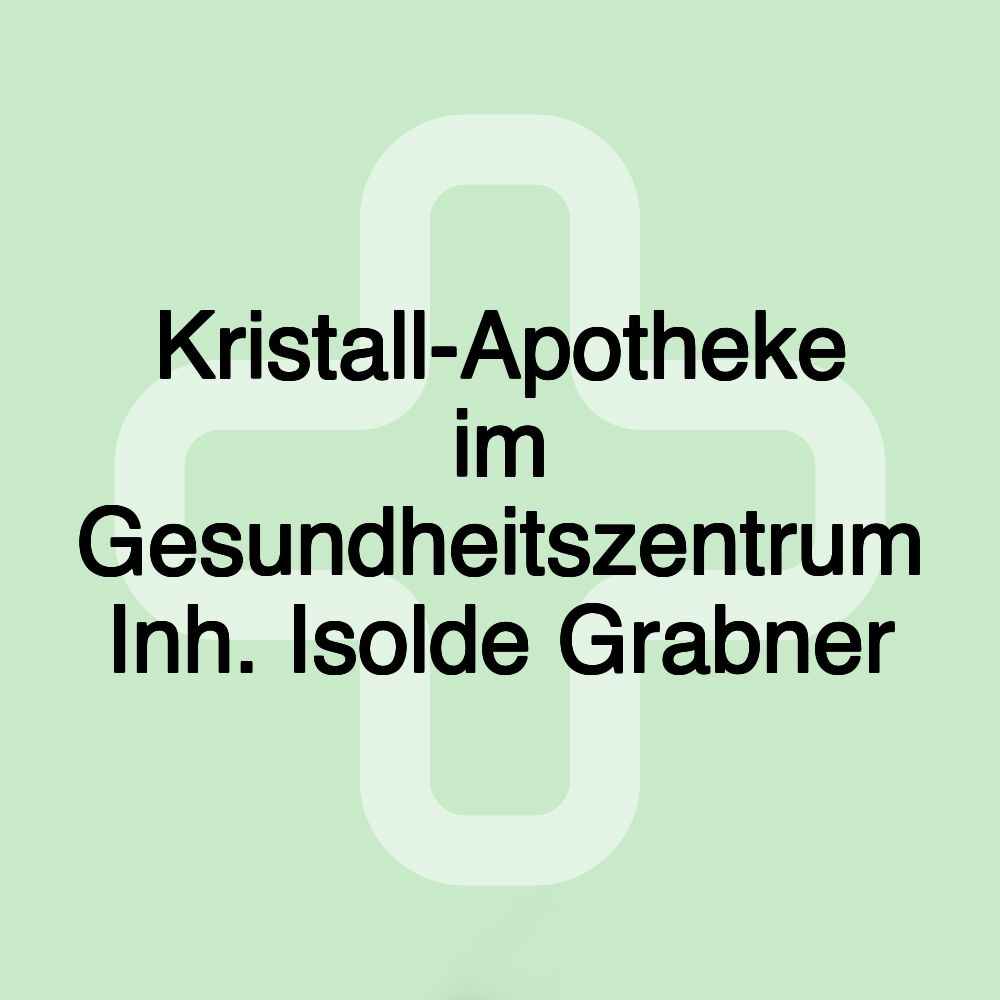 Kristall-Apotheke im Gesundheitszentrum Inh. Isolde Grabner