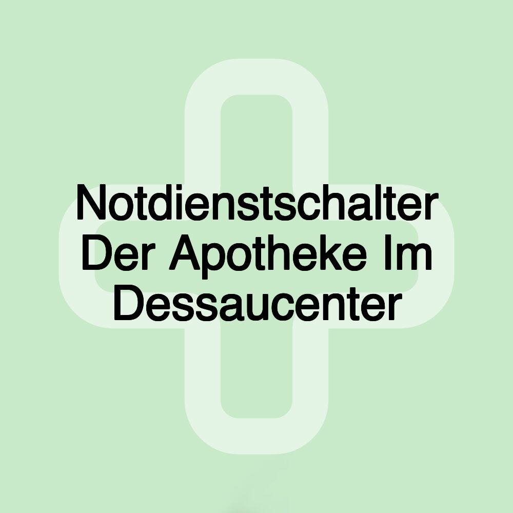 Notdienstschalter Der Apotheke Im Dessaucenter