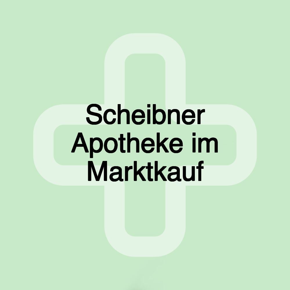 Scheibner Apotheke im Marktkauf