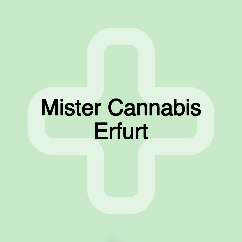 Mister Cannabis Erfurt