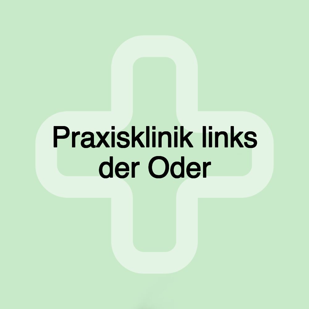 Praxisklinik links der Oder