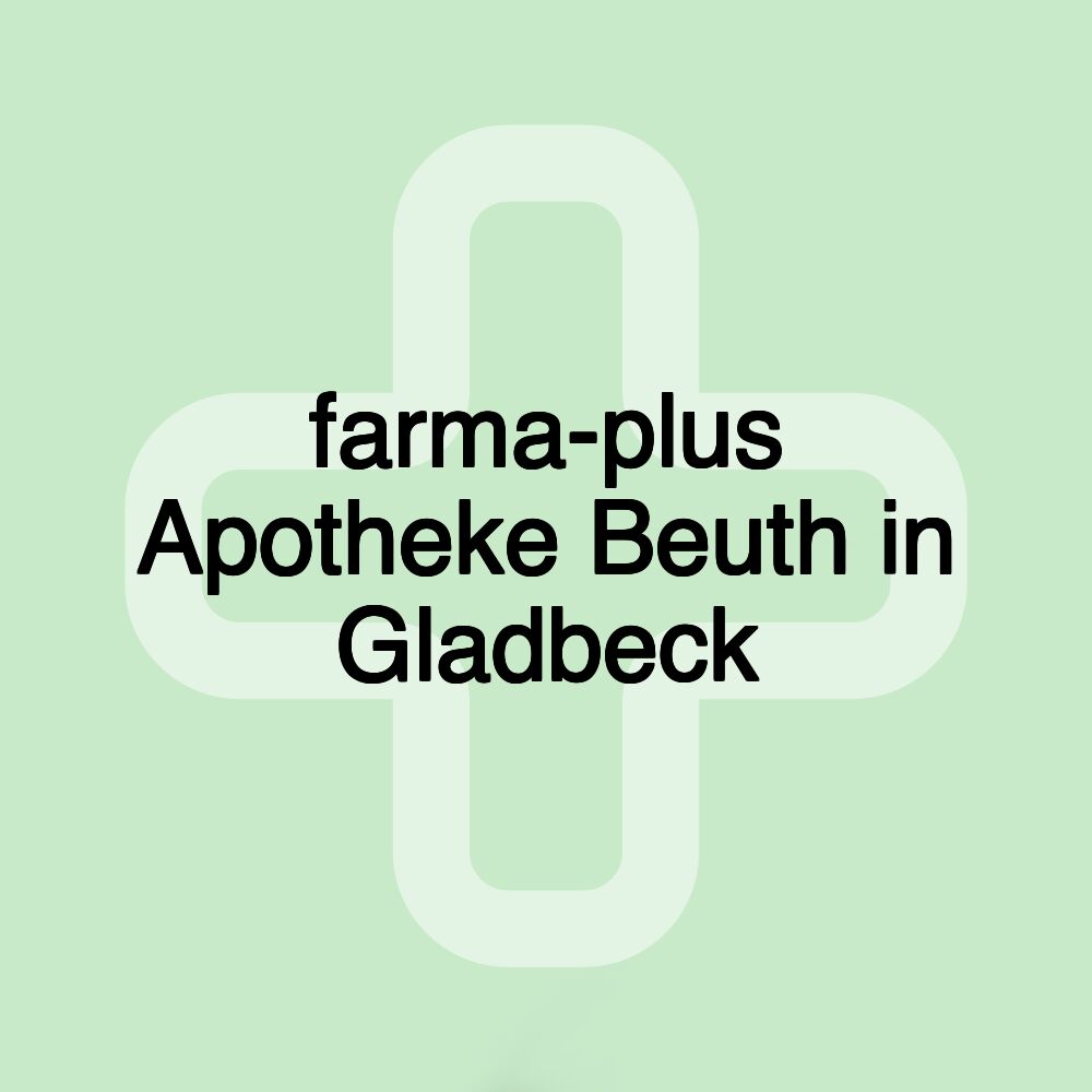 farma-plus Apotheke Beuth in Gladbeck