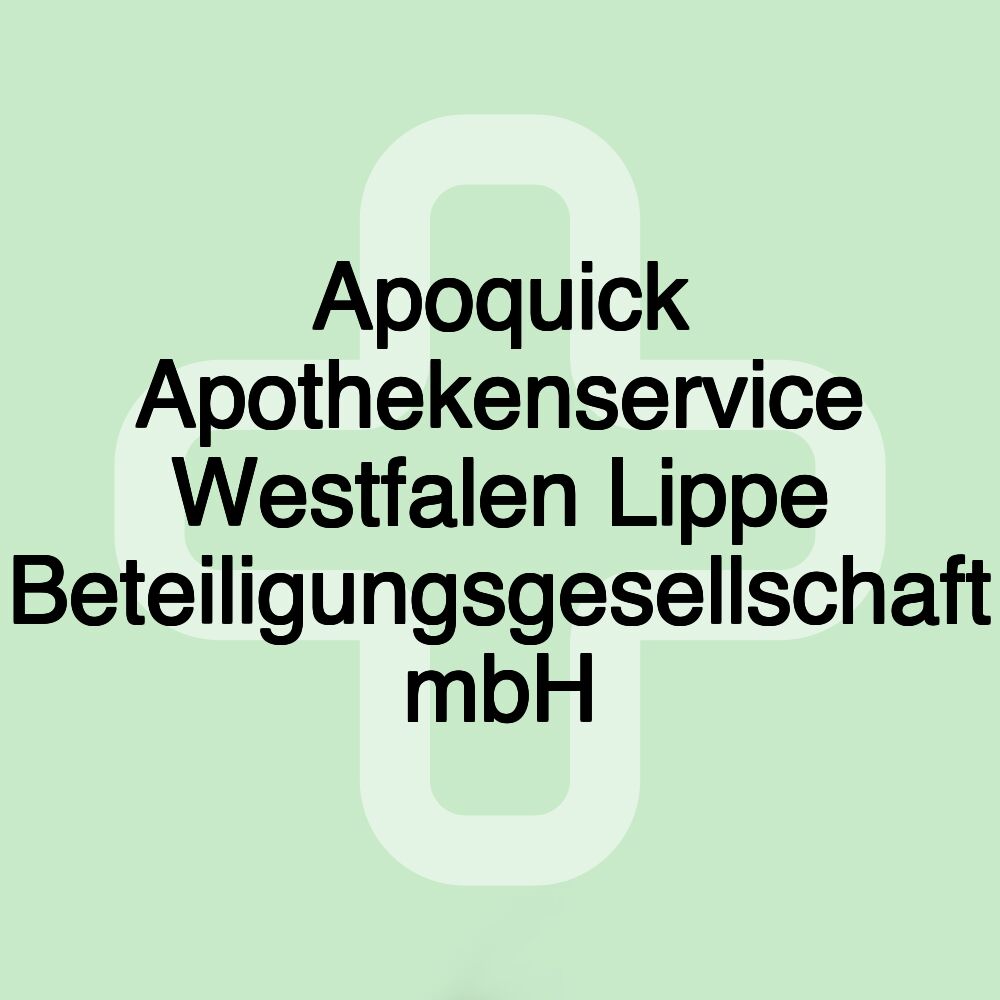 Apoquick Apothekenservice Westfalen Lippe Beteiligungsgesellschaft mbH