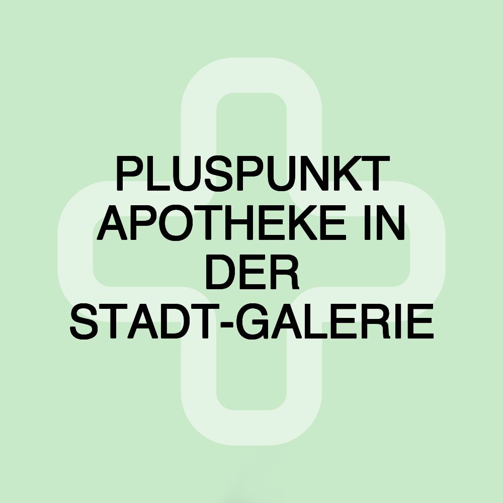 PLUSPUNKT APOTHEKE IN DER STADT-GALERIE