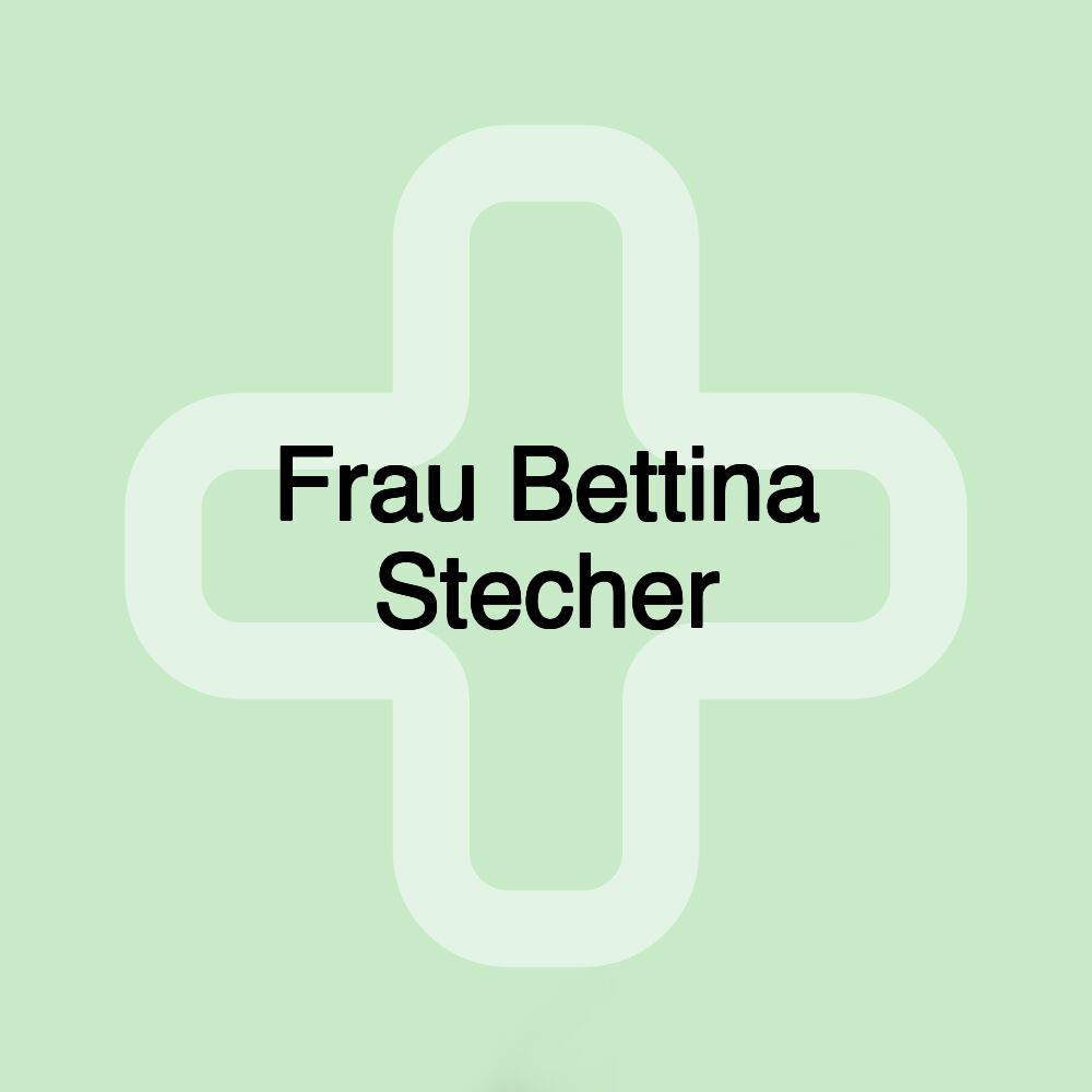 Frau Bettina Stecher