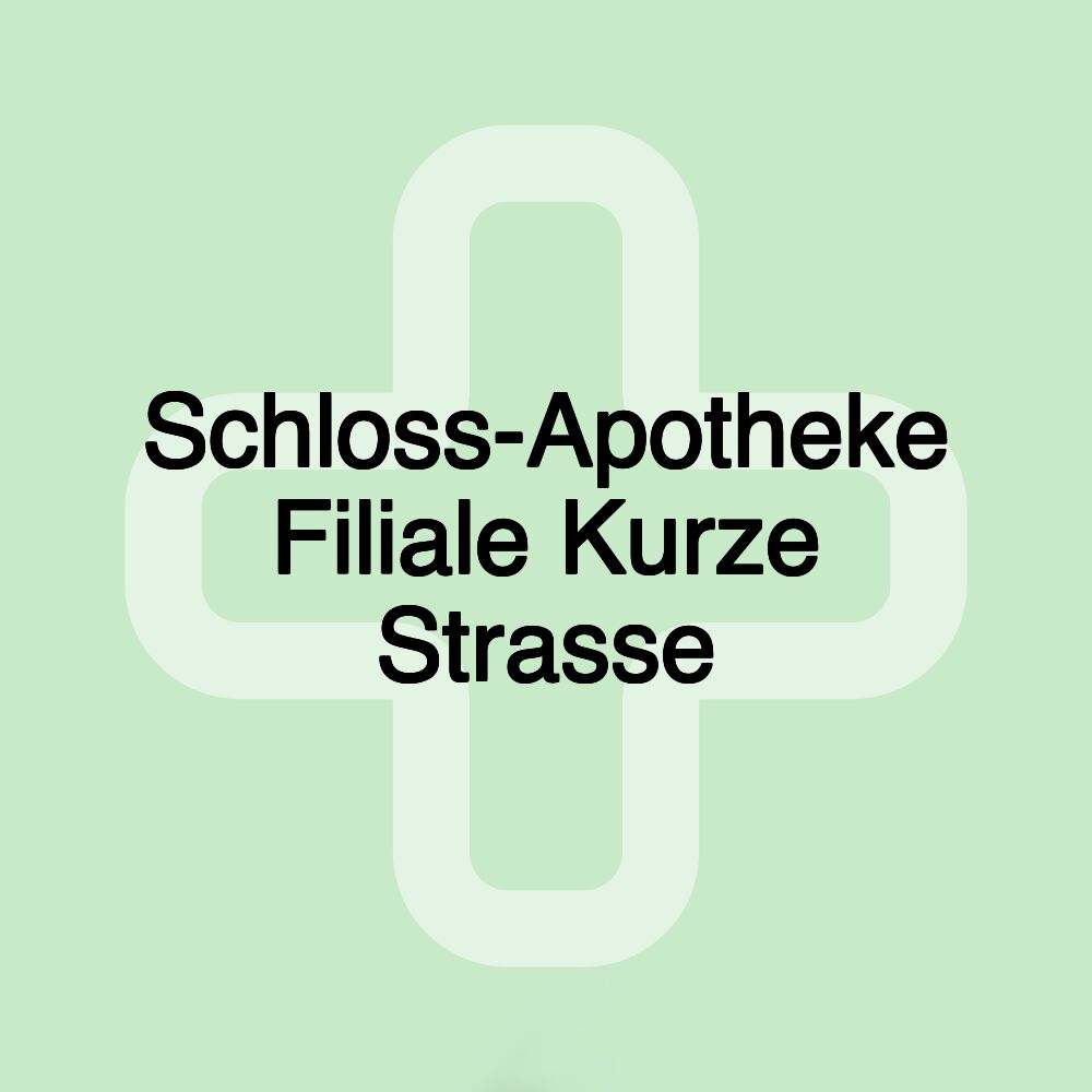 Schloss-Apotheke Filiale Kurze Strasse