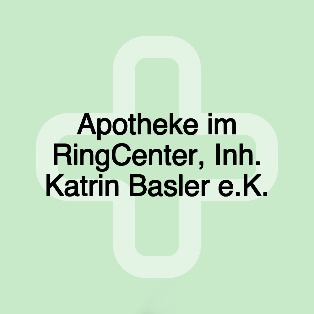 Apotheke im RingCenter, Inh. Katrin Basler e.K.