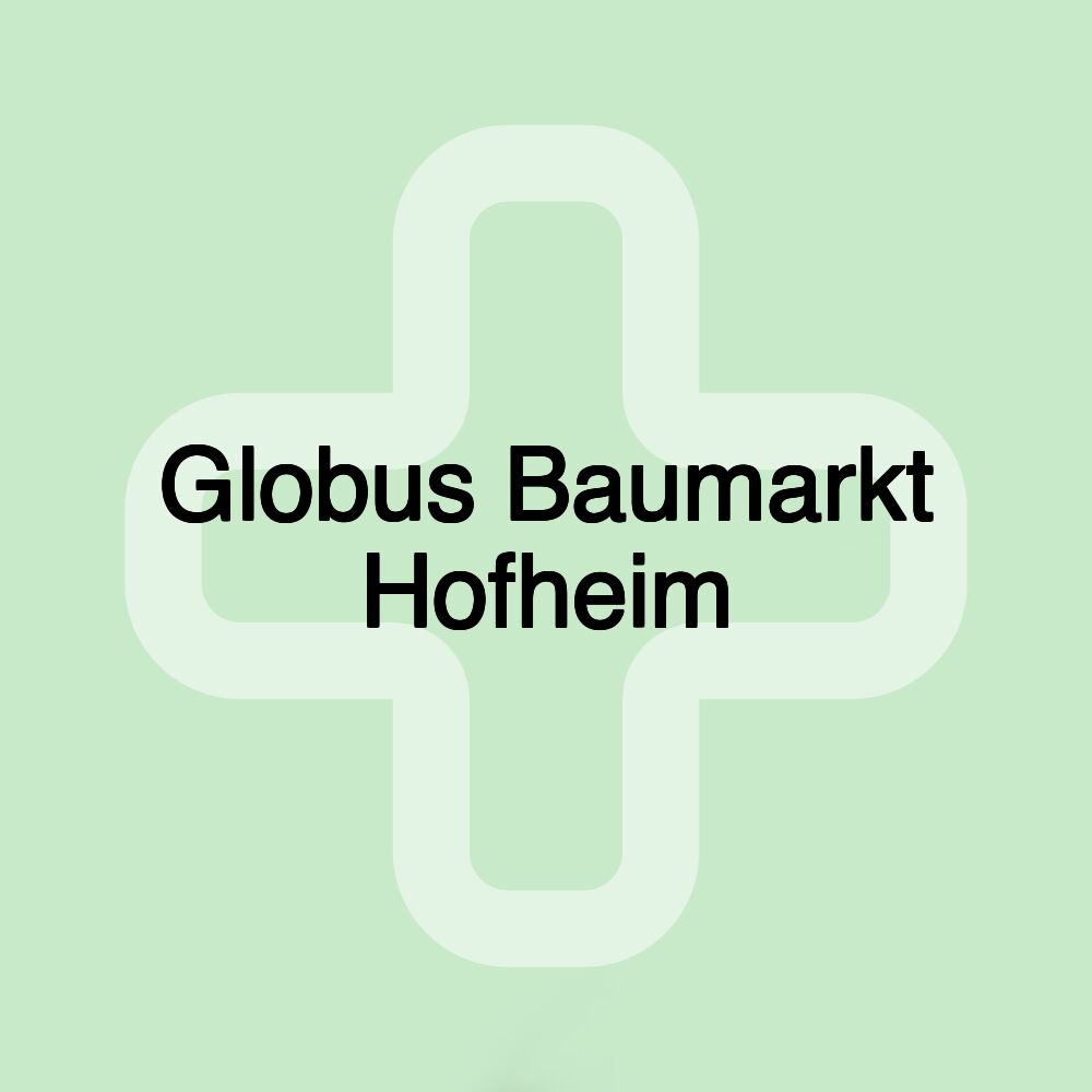 Globus Baumarkt Hofheim