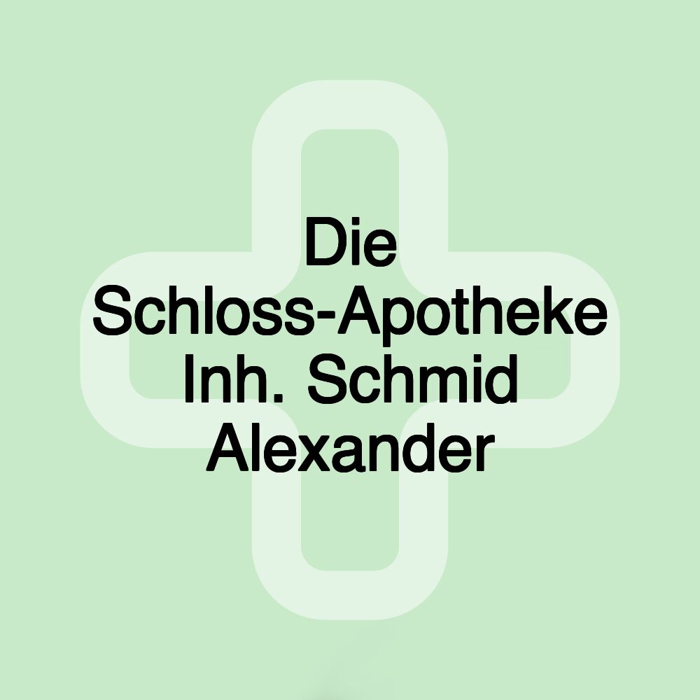 Die Schloss-Apotheke Inh. Schmid Alexander