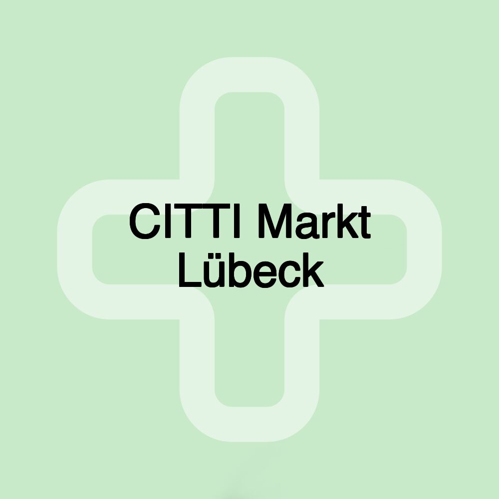 CITTI Markt Lübeck