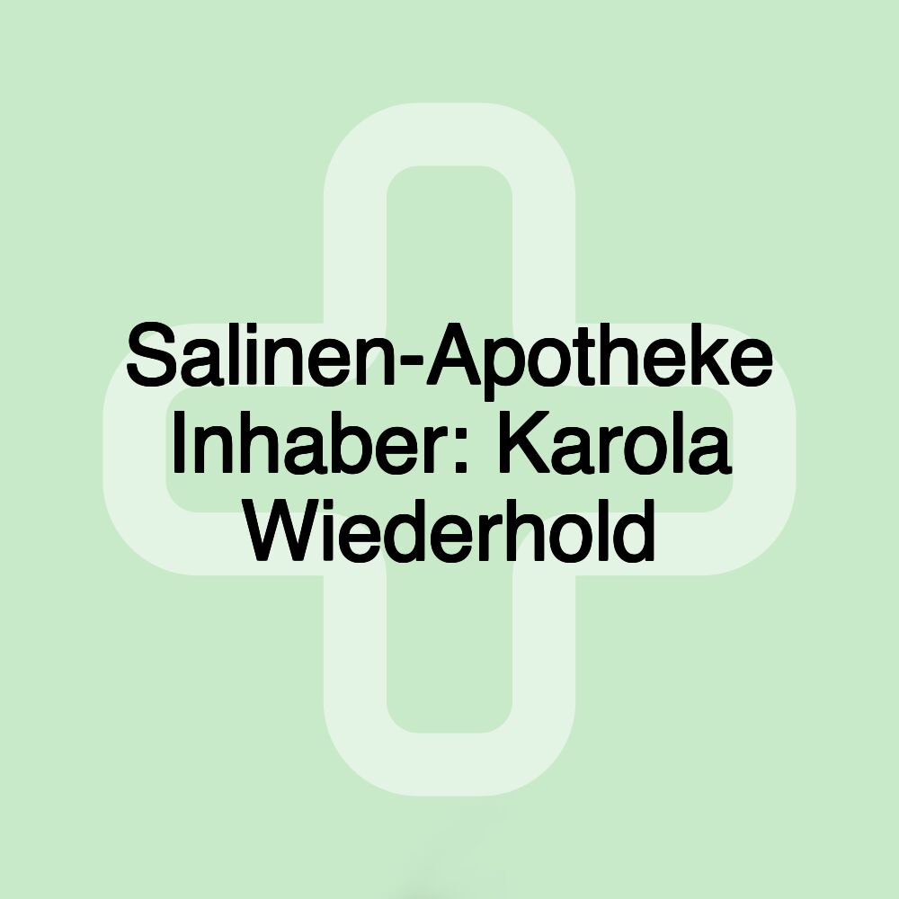 Salinen-Apotheke Inhaber: Karola Wiederhold