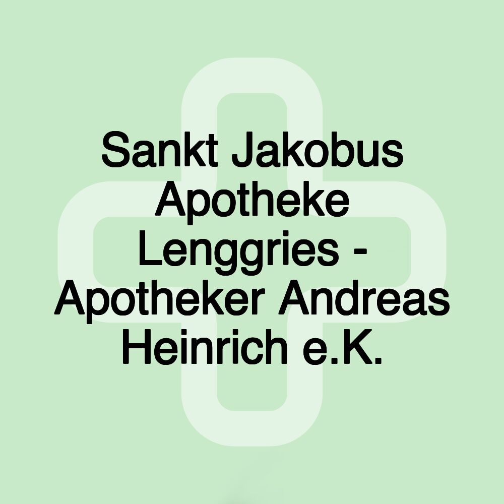 Sankt Jakobus Apotheke Lenggries - Apotheker Andreas Heinrich e.K.