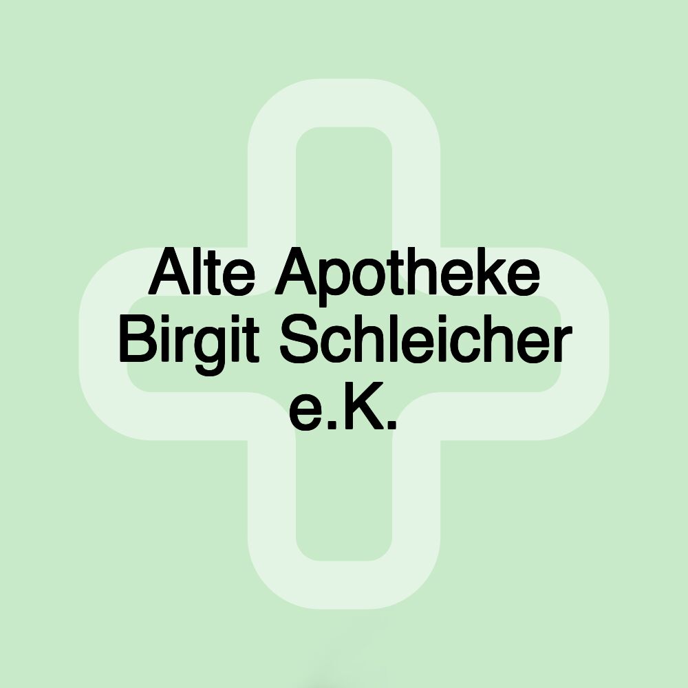 Alte Apotheke Birgit Schleicher e.K.