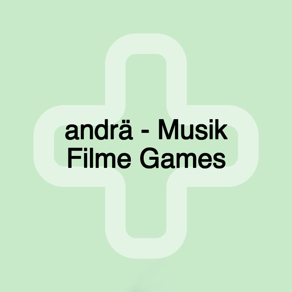 andrä - Musik Filme Games