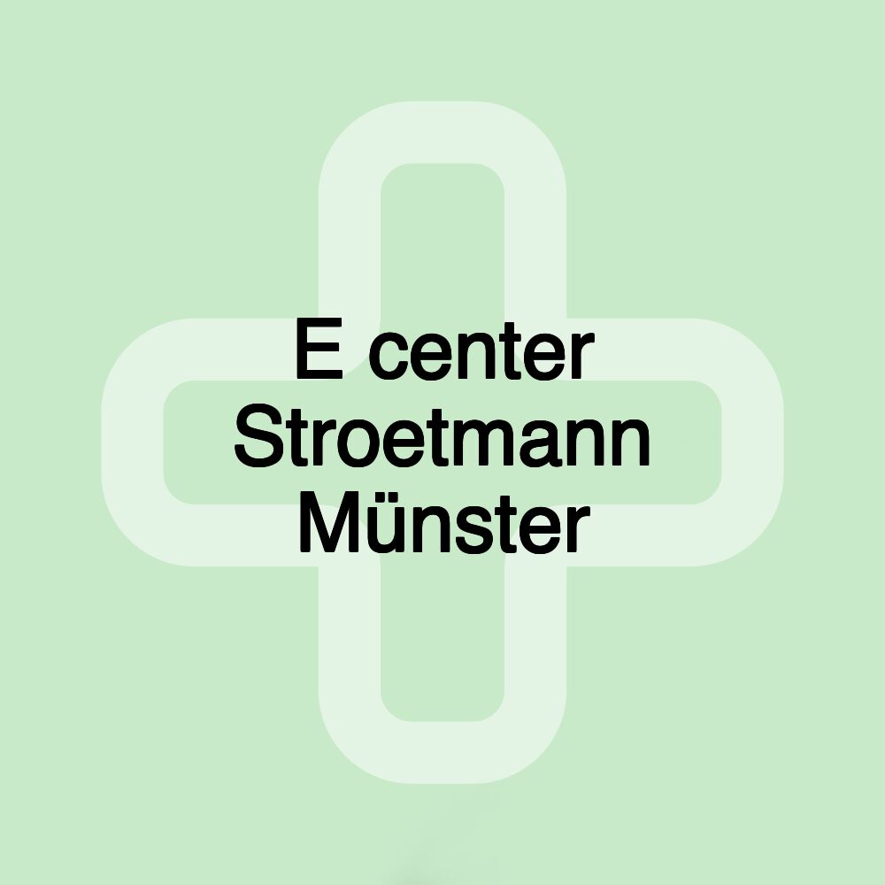 E center Stroetmann Münster