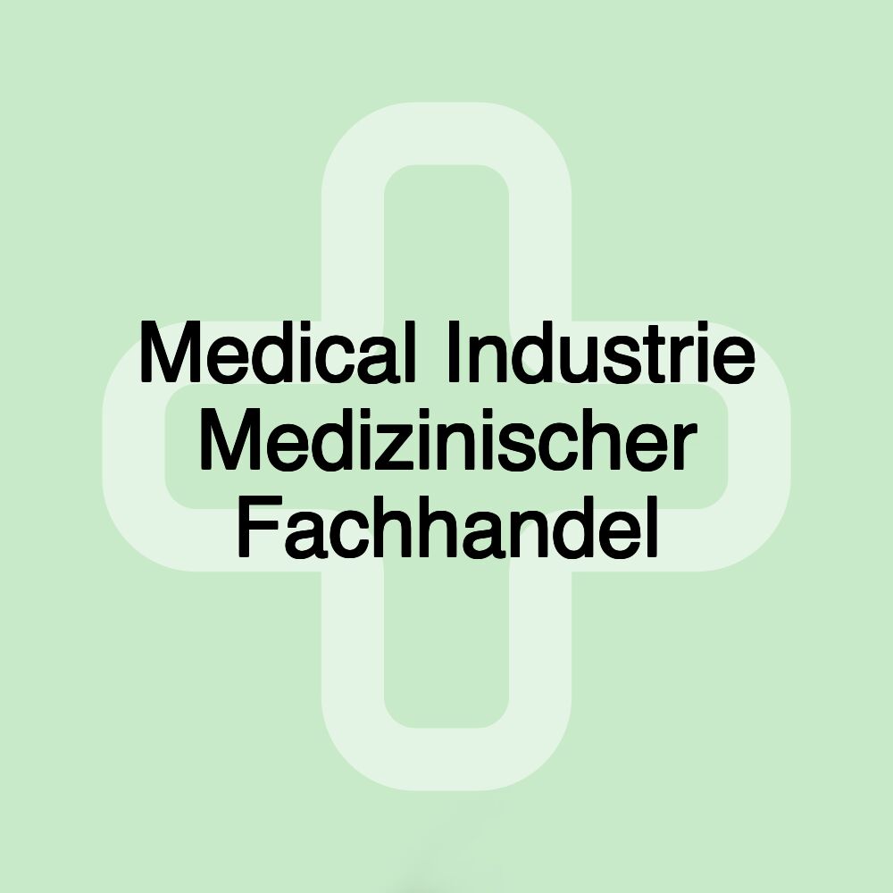 Medical Industrie Medizinischer Fachhandel