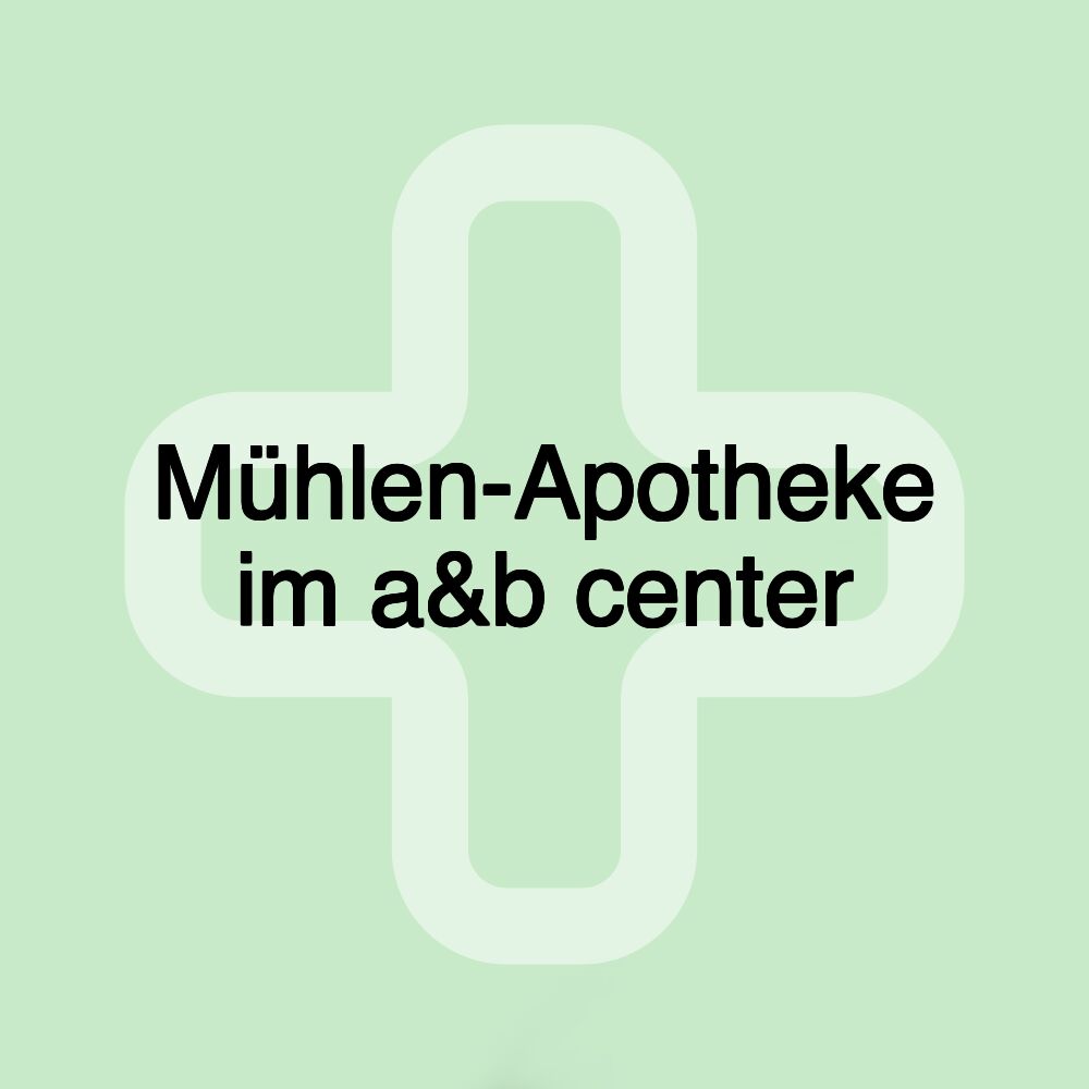 Mühlen-Apotheke im a&b center