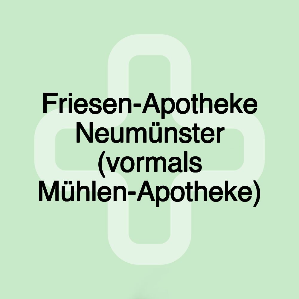 Friesen-Apotheke Neumünster (vormals Mühlen-Apotheke)