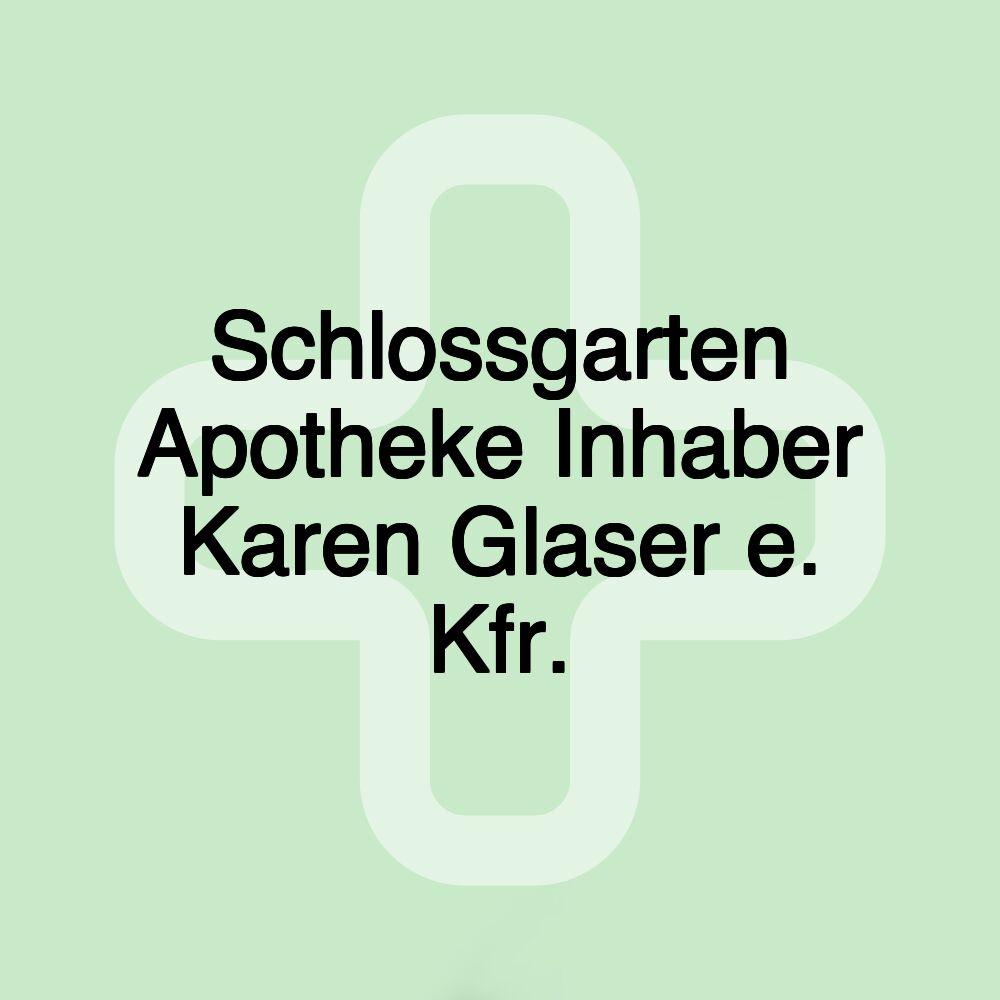 Schlossgarten Apotheke Inhaber Karen Glaser e. Kfr.