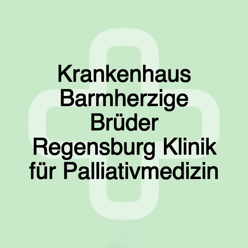 Krankenhaus Barmherzige Brüder Regensburg Klinik für Palliativmedizin