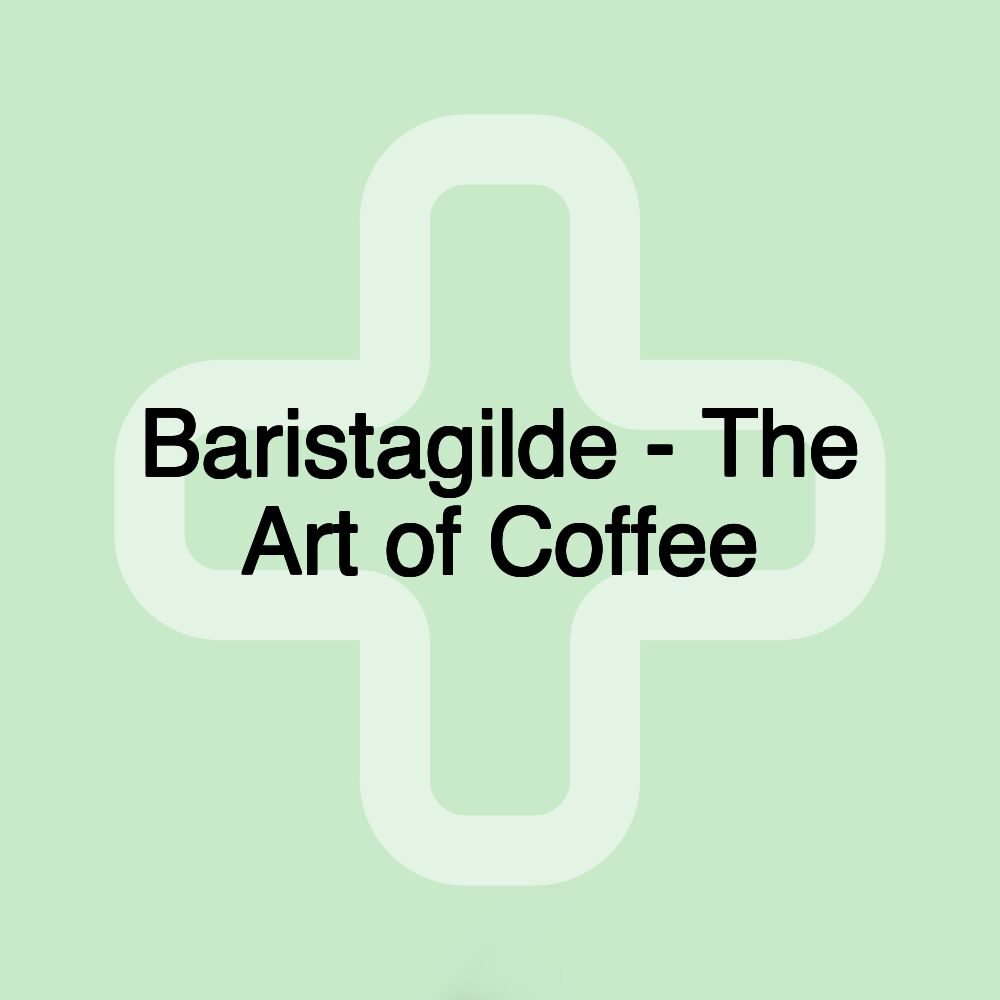 Baristagilde - The Art of Coffee