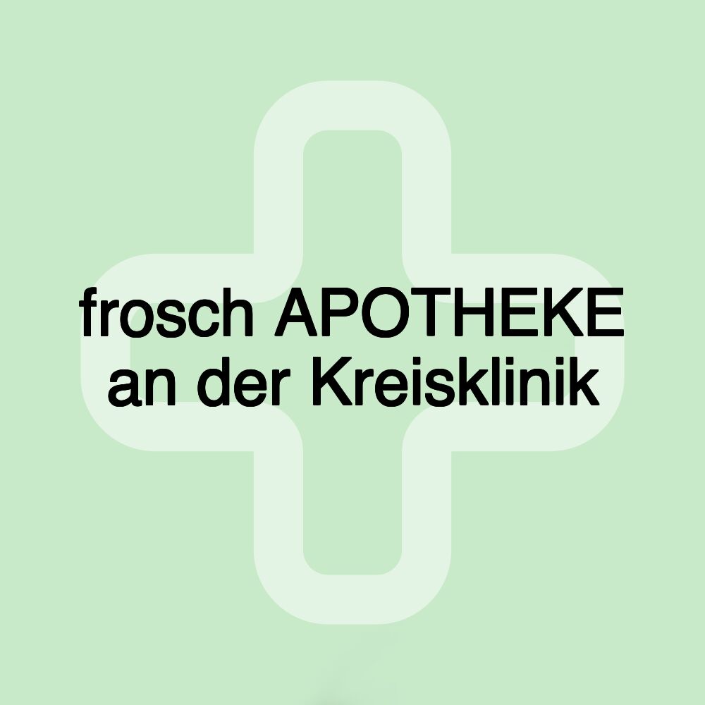 frosch APOTHEKE an der Kreisklinik