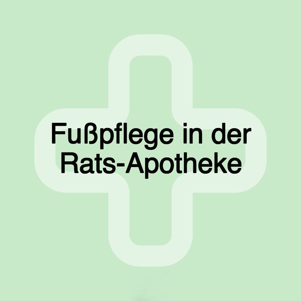 Fußpflege in der Rats-Apotheke