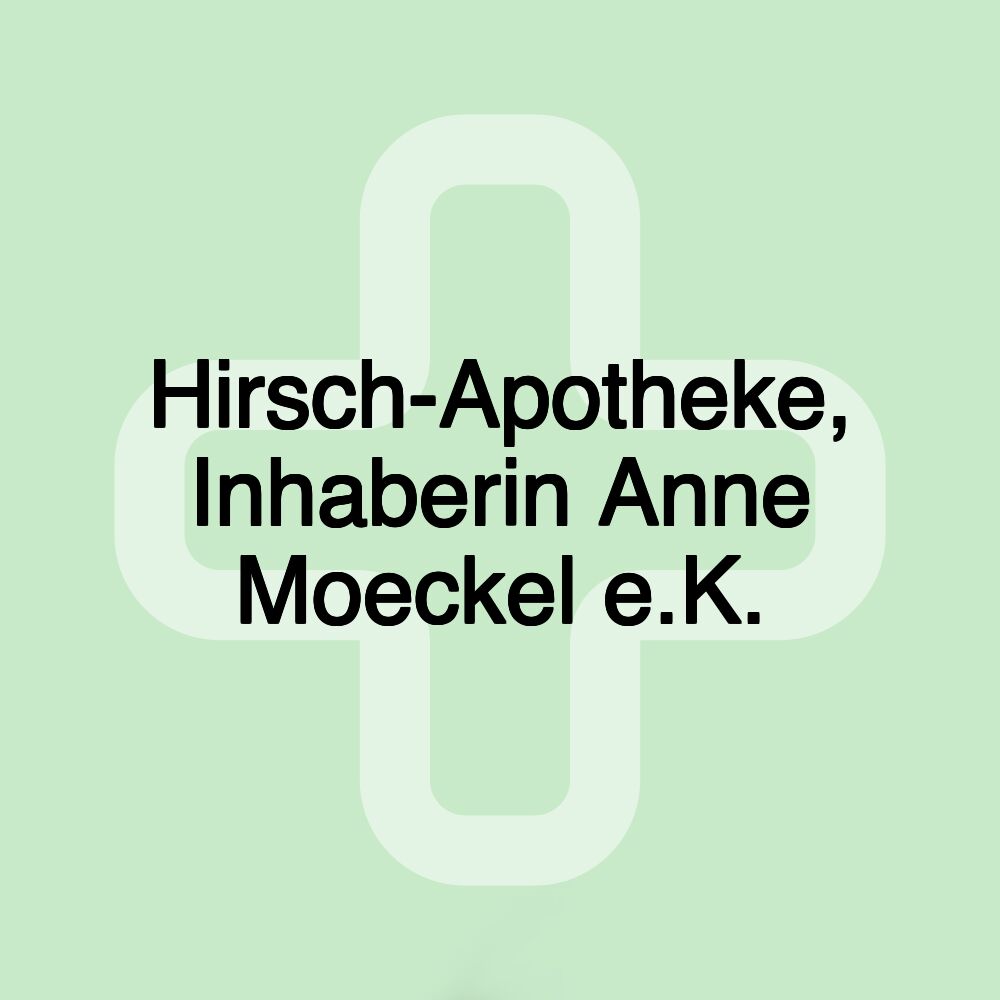 Hirsch-Apotheke, Inhaberin Anne Moeckel e.K.