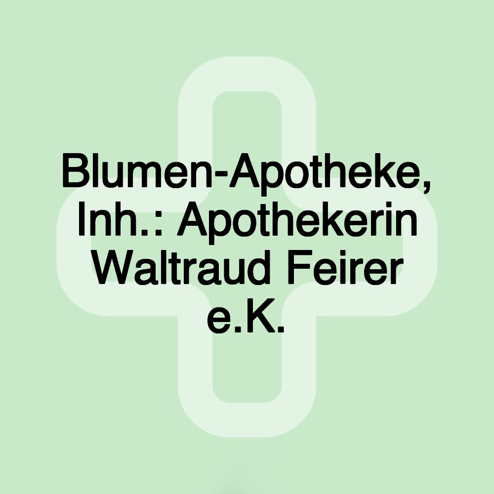 Blumen-Apotheke, Inh.: Apothekerin Waltraud Feirer e.K.