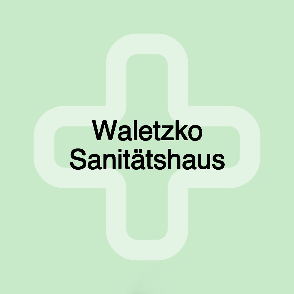 Waletzko Sanitätshaus