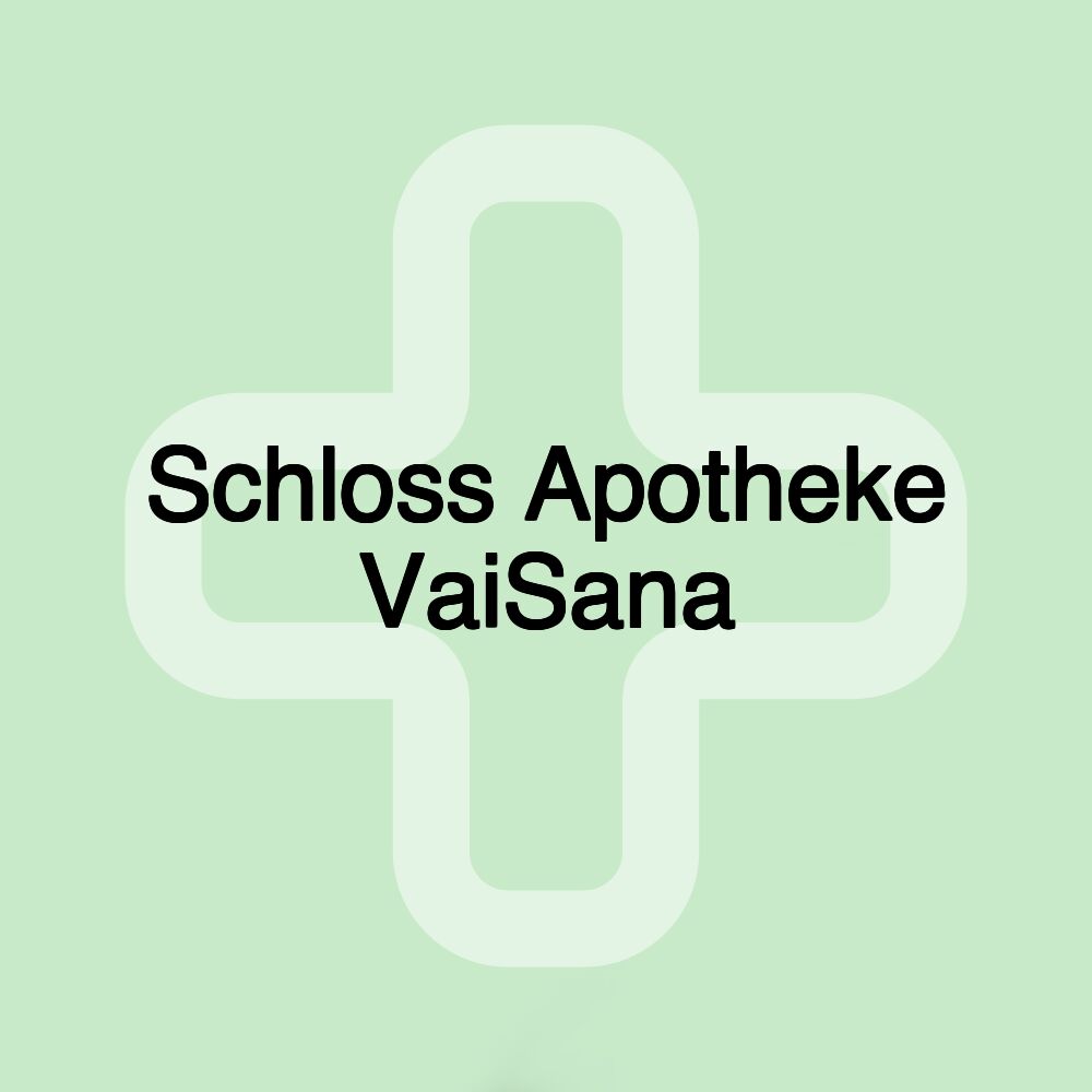 Schloss Apotheke VaiSana