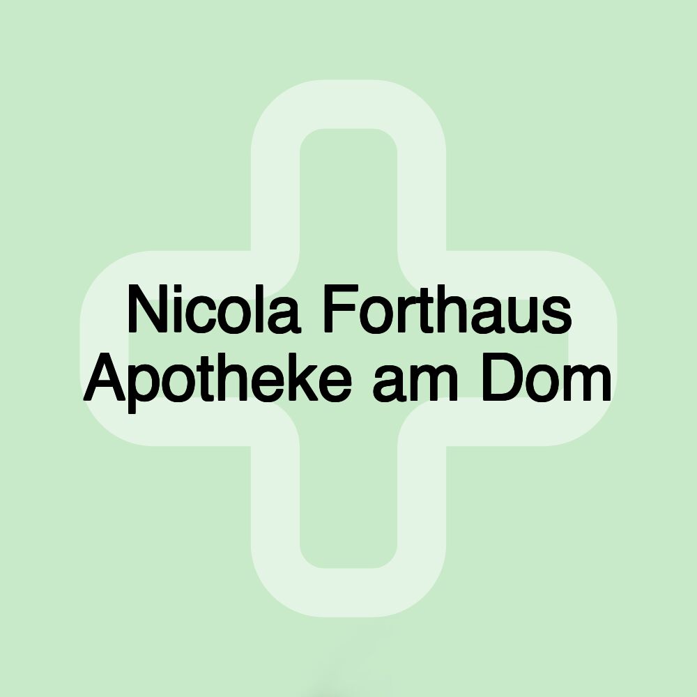 Nicola Forthaus Apotheke am Dom