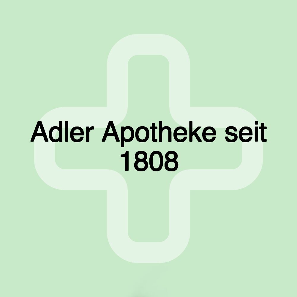 Adler Apotheke seit 1808