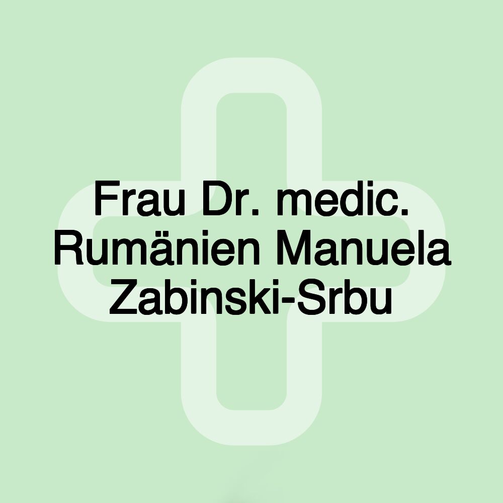 Frau Dr. medic. Rumänien Manuela Zabinski-Srbu