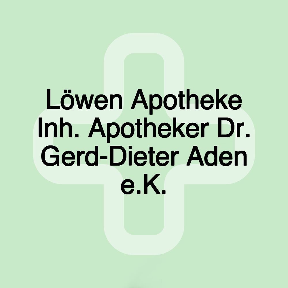 Löwen Apotheke Inh. Apotheker Dr. Gerd-Dieter Aden e.K.