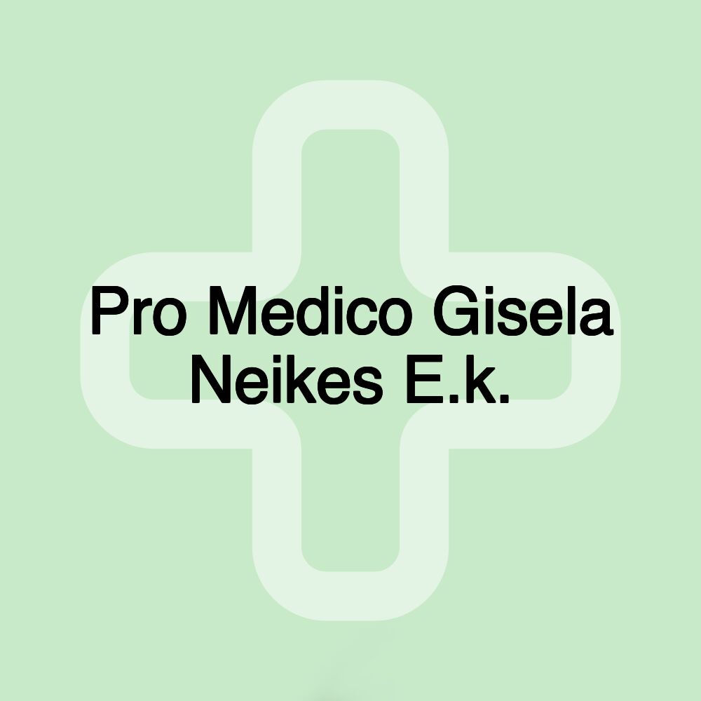 Pro Medico Gisela Neikes E.k.