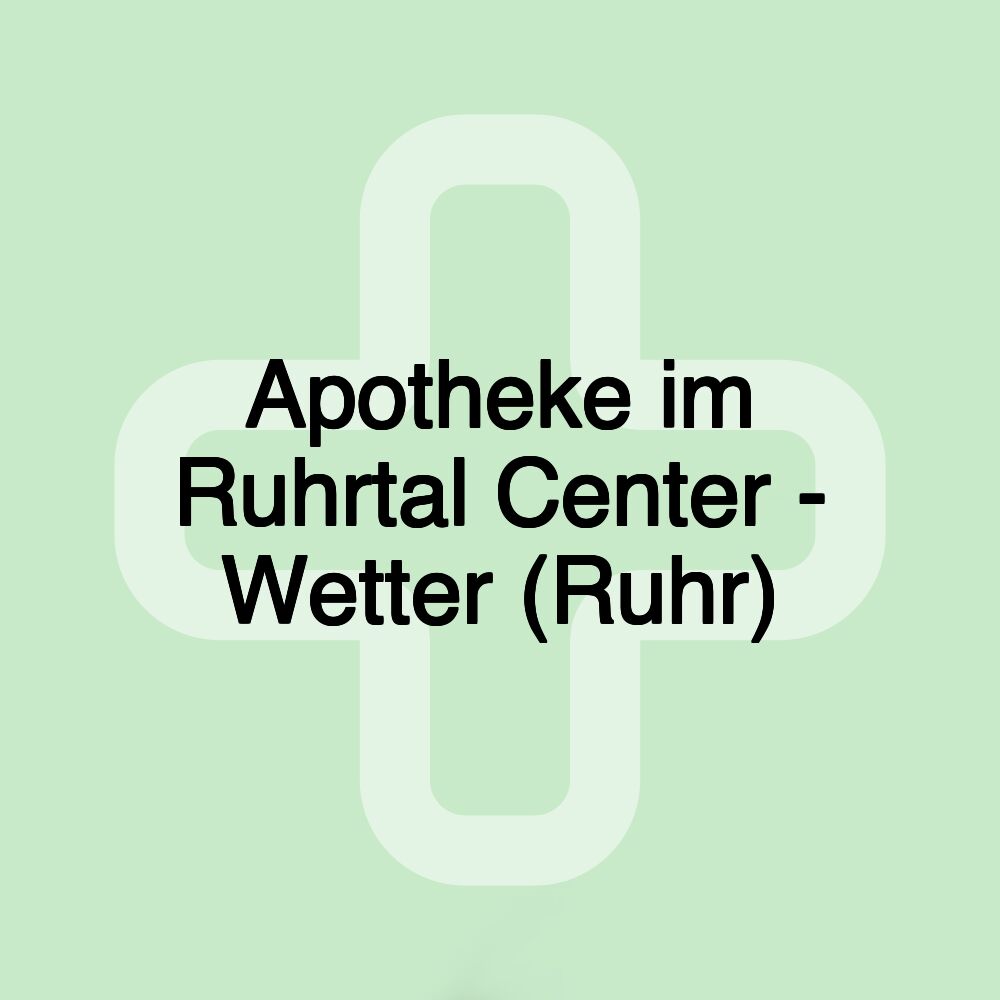 Apotheke im Ruhrtal Center - Wetter (Ruhr)