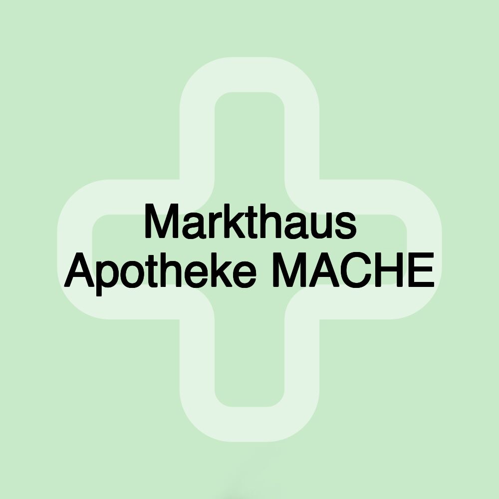 Markthaus Apotheke MACHE