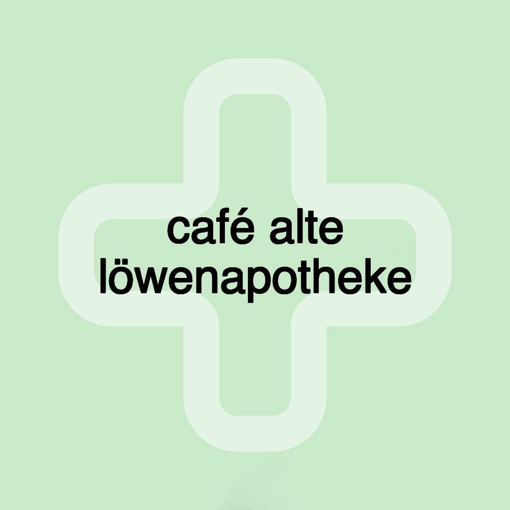 café alte löwenapotheke