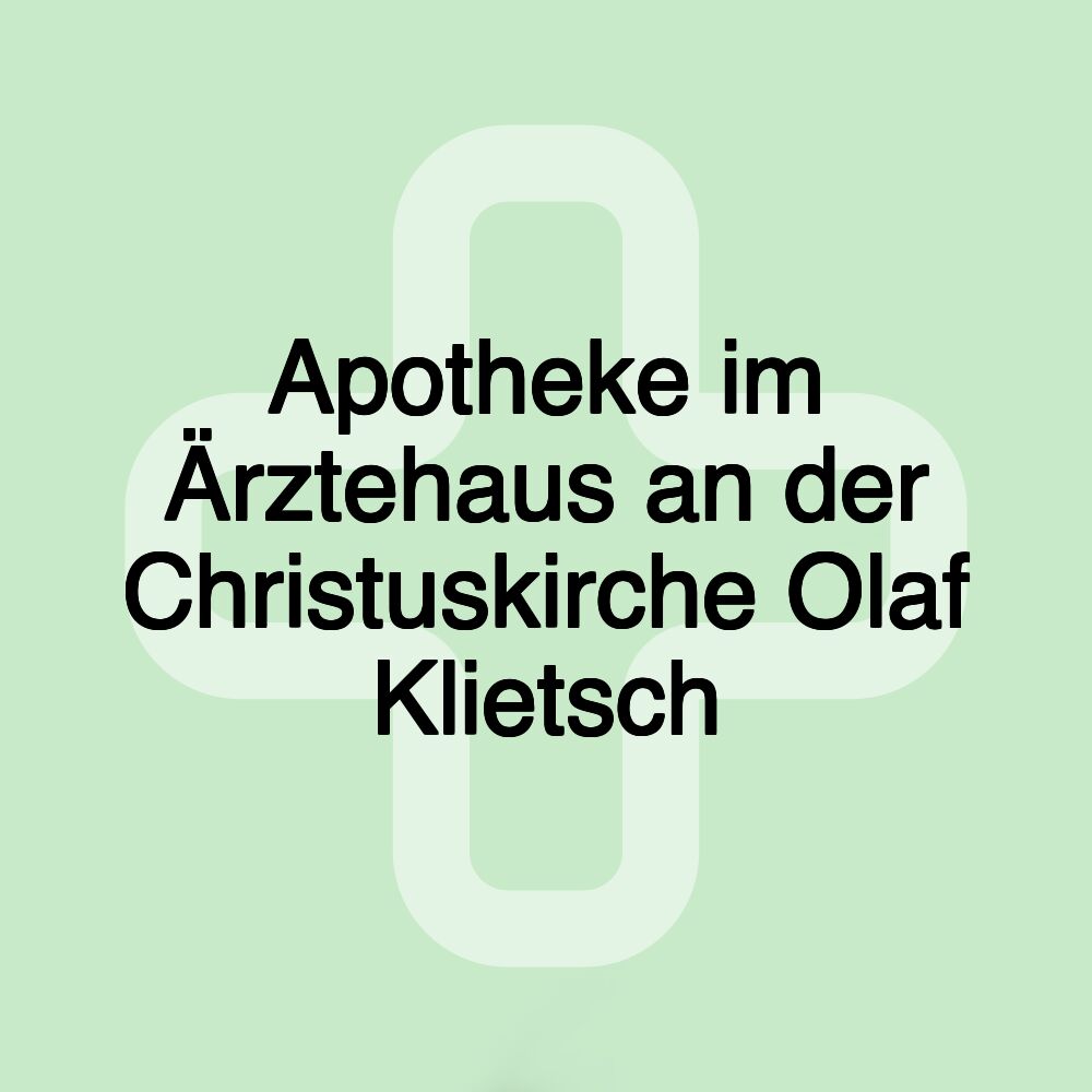 Apotheke im Ärztehaus an der Christuskirche Olaf Klietsch