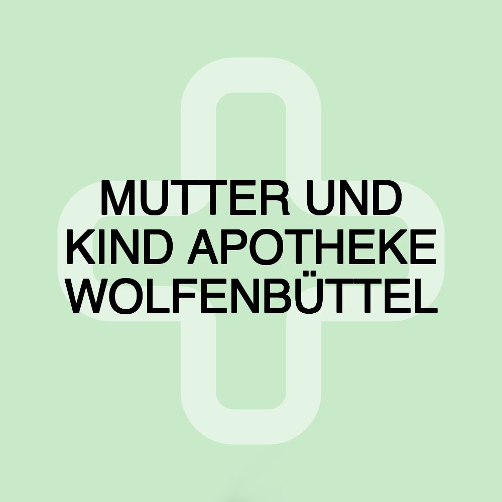 MUTTER UND KIND APOTHEKE WOLFENBÜTTEL