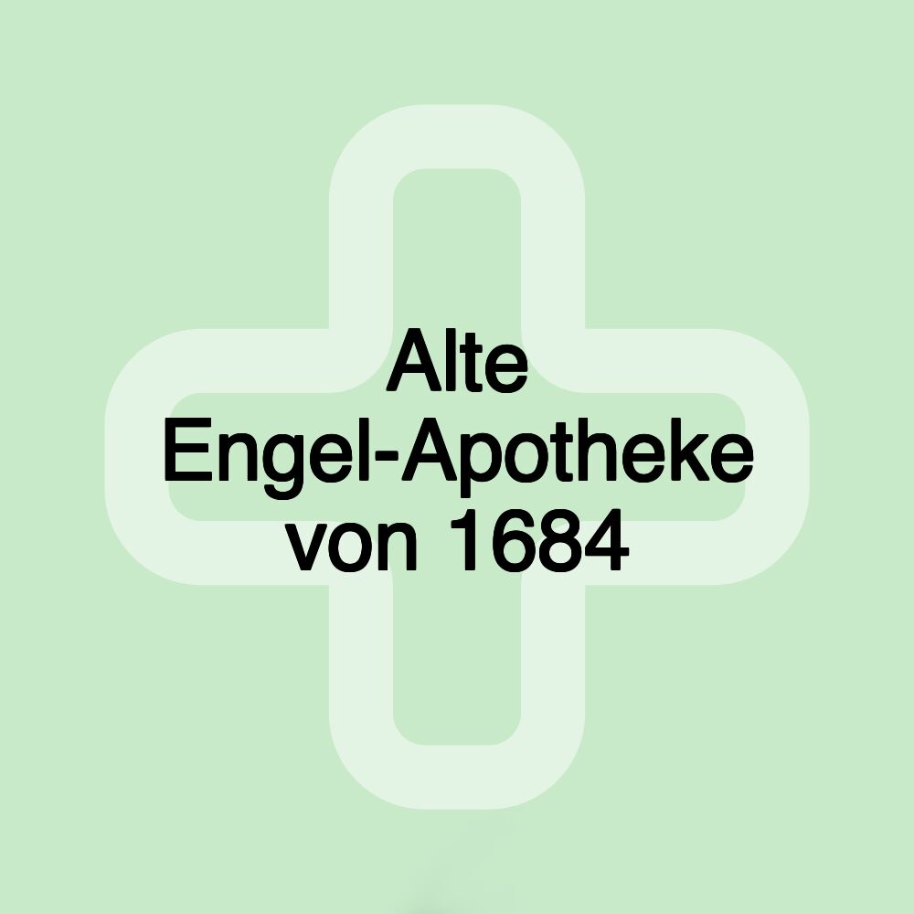 Alte Engel-Apotheke von 1684