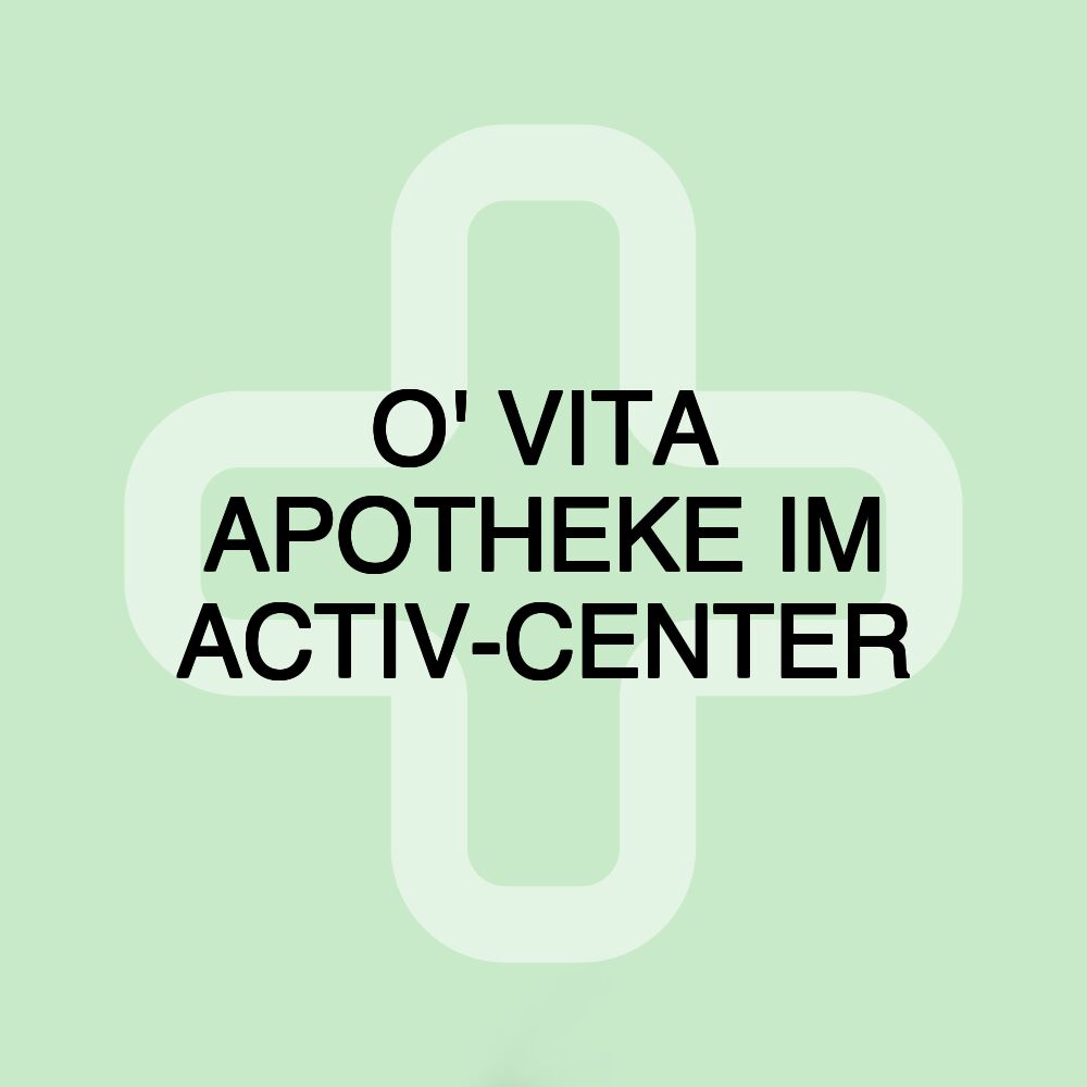 O' VITA APOTHEKE IM ACTIV-CENTER