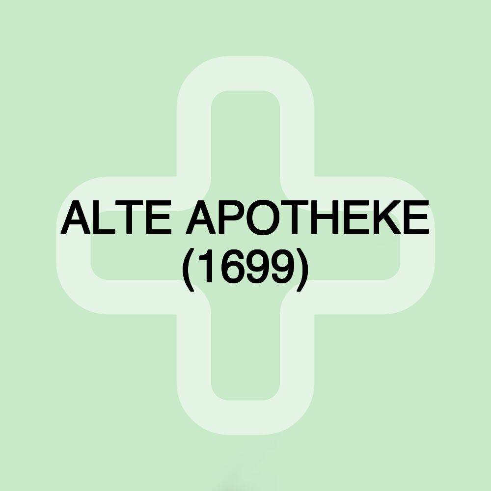 ALTE APOTHEKE (1699)