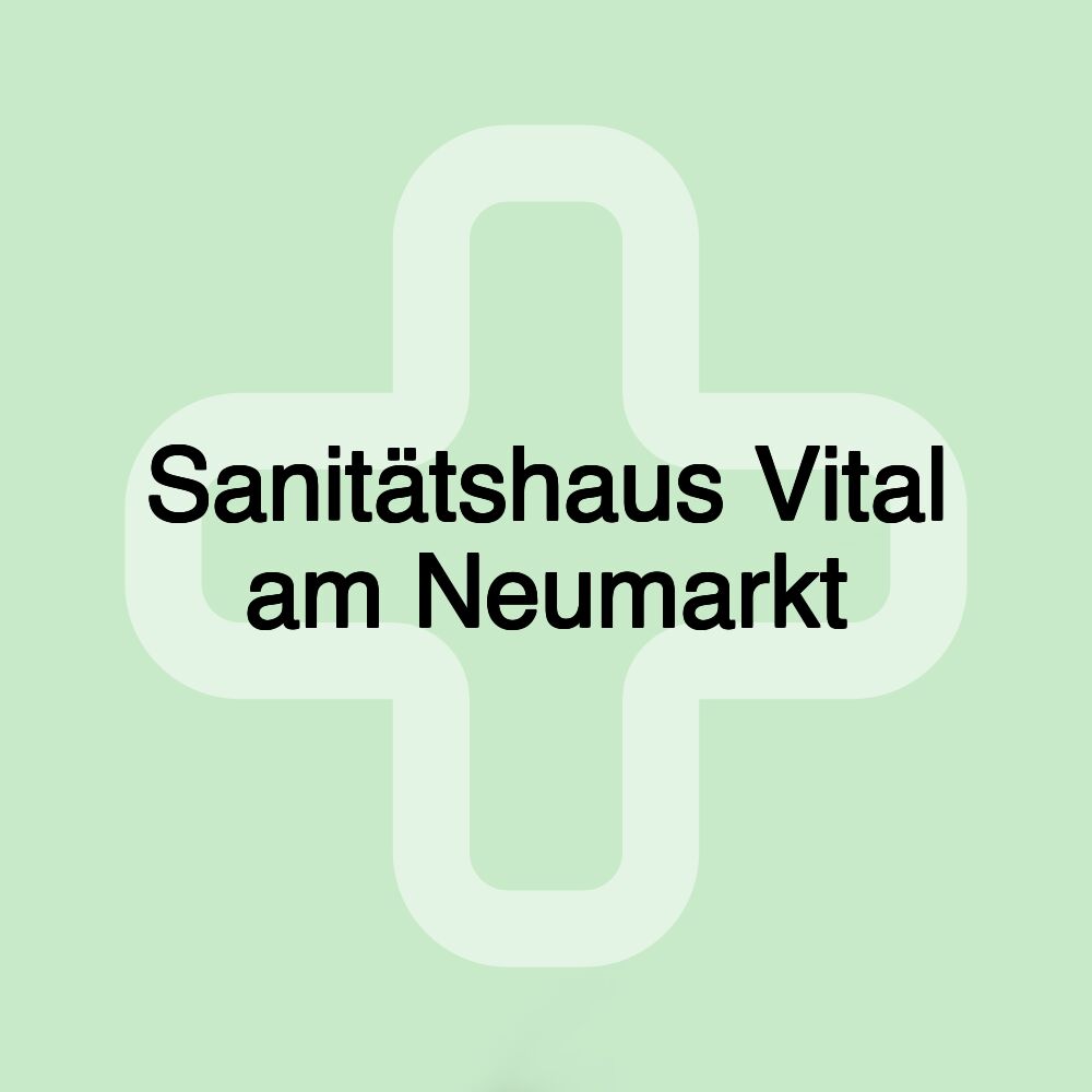 Sanitätshaus Vital am Neumarkt