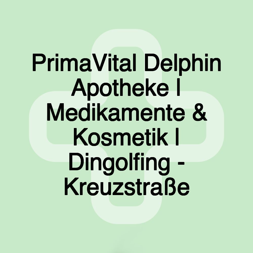 PrimaVital Delphin Apotheke | Medikamente & Kosmetik | Dingolfing - Kreuzstraße