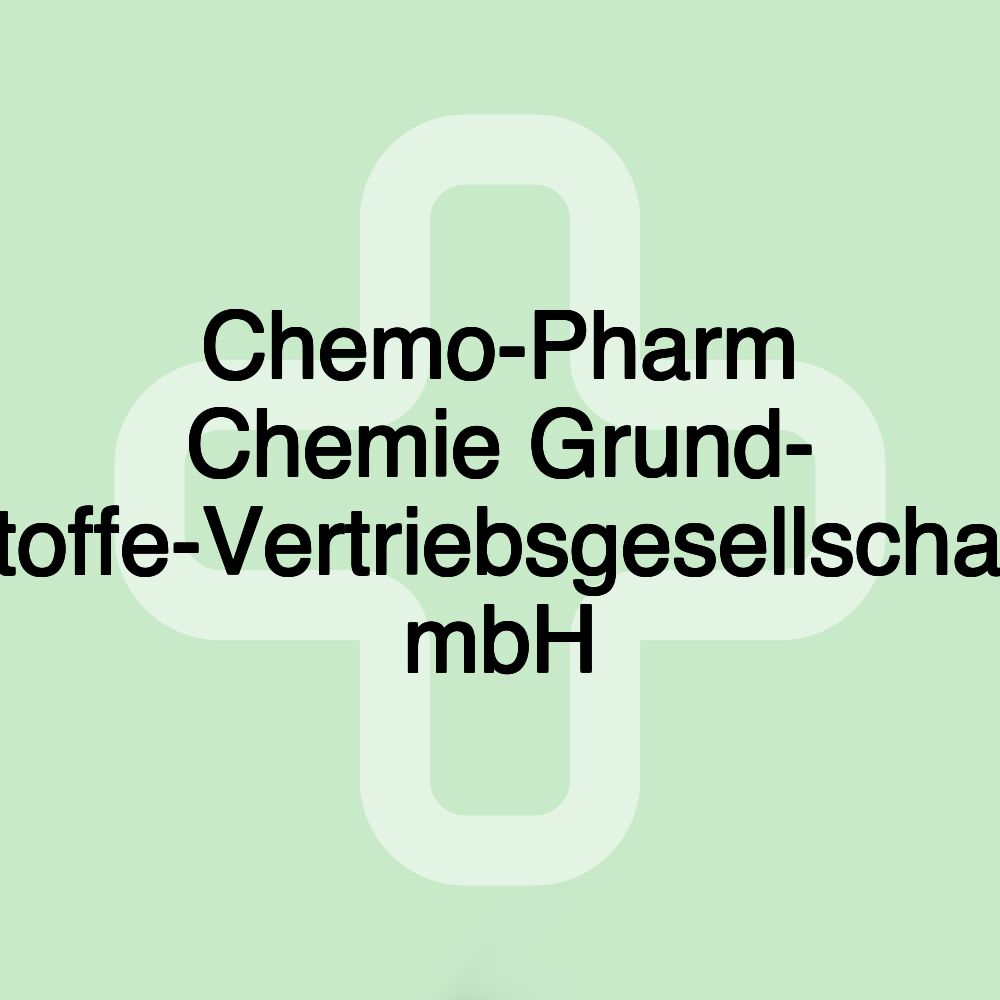 Chemo-Pharm Chemie Grund- stoffe-Vertriebsgesellschaft mbH